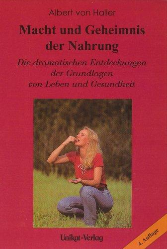 Macht und Geheimnis der Nahrung: Die dramatischen Entdeckungen der Grundlagen von Leben und Gesundheit