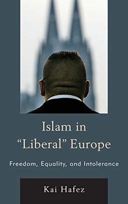 Islam in Liberal Europe: Freedom, Equality, and Intolerance