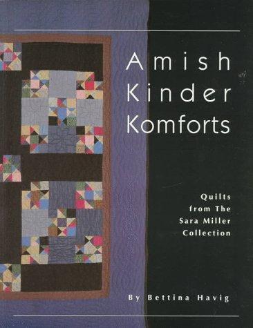 Amish Kinder Komforts: Quilts from the Sara Miller Collection