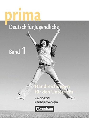 Prima - Deutsch für Jugendliche - Aktuelle Ausgabe: A1: Band 1 - Handreichungen für den Unterricht