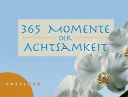 365 Momente der Achtsamkeit