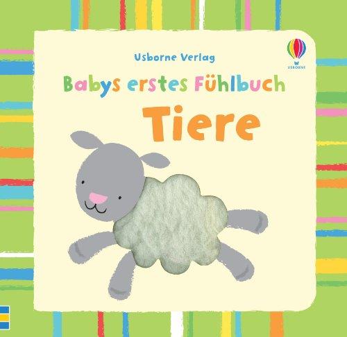 Babys erstes Fühlbuch: Tiere: ab 1 Monat