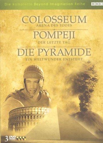 BBC - Die komplette Beyond Imagination Reihe (Colosseum - Arena des Todes / Pompeji: Der letzte Tag / Die Pyramide - Ein Weltwunder entsteht) [3 DVDs]