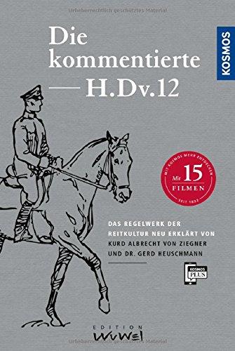 Die kommentierte H.DV.12: Das Regelwerk der Reitkultur neu erklärt