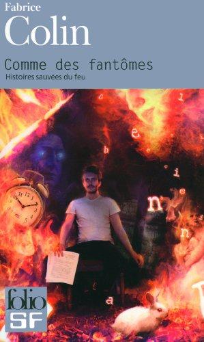 Comme des fantômes : histoires sauvées du feu