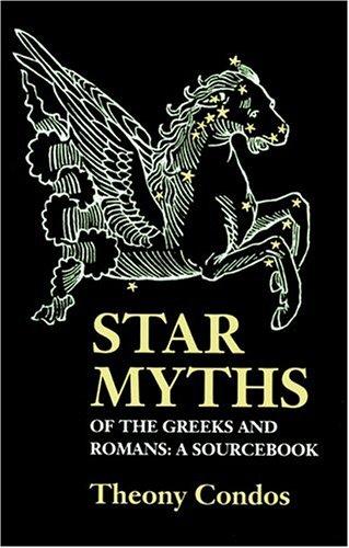 Star Myths of the Greeks and Romans: A Sourcebook