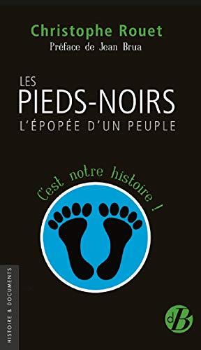 Les pieds-noirs : l'épopée d'un peuple