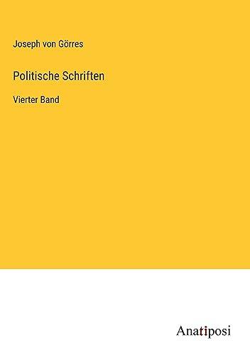 Politische Schriften: Vierter Band