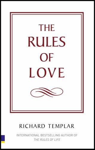 Rules of Love: A Personal Code for Happier, More Fulfilling Relationships (The Rules Series)