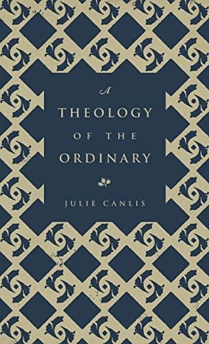 A Theology of the Ordinary