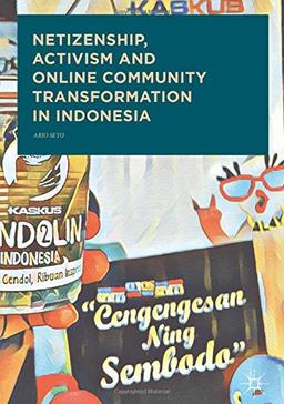 Netizenship, Activism and Online Community Transformation in Indonesia