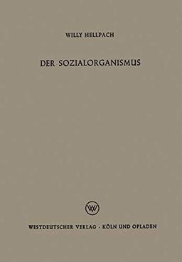 Der Sozialorganismus: Menschengemeinschaften Als Lebewesen (German Edition)