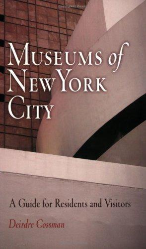 Museums Of New York City: A Guide For Residents And Visitors