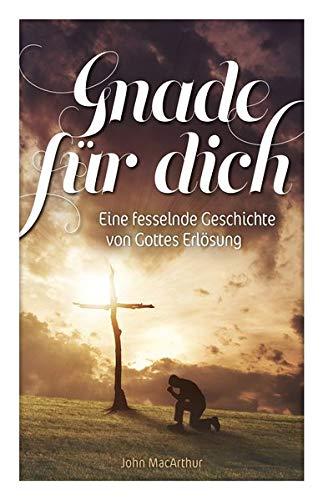 Gnade für dich: Eine fesselnde Geschichte von Gottes Erlösung