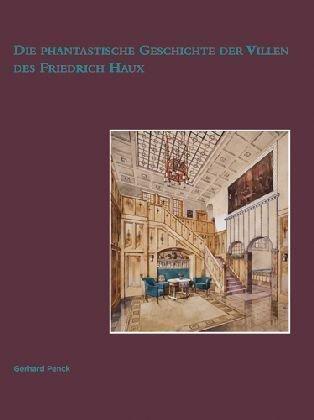 Die phantastische Geschichte der Villen des Friedrich Haux