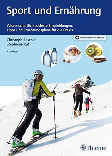 Sport und Ernährung: Wissenschaftlich basierte Empfehlungen, Tipps und Ernährungspläne für die Praxis