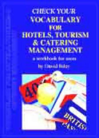 Check Your Vocabulary for Hotels, Tourism, Catering Management (Check Your Vocabulary Workbooks)