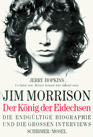 Jim Morrison. Der König der Eidechsen: Die endgültige Biographie und die grossen Interviews