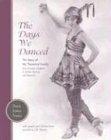 The Days We Danced: The Story of My Theatrical Family from Florenz Ziegfeld to Arthur Murray and Beyond