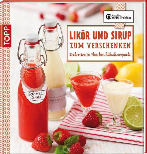 Likör und Sirup zum Verschenken: Leckereien in Flaschen hübsch verpackt