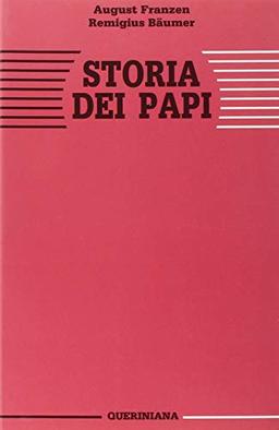 Storia dei papi. La missione di Pietro nella sua essenza e nella sua realizzazione storica attraverso la Chiesa (Strumenti)