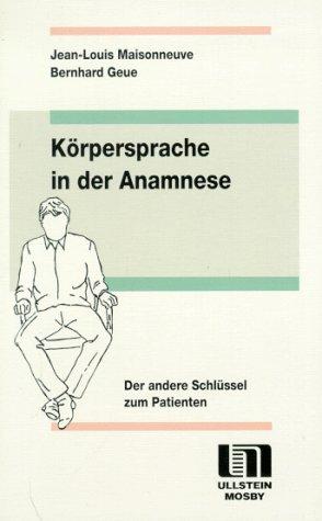 Körpersprache in der Anamnese. Der andere Schlüssel zum Patienten