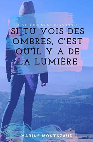 Si tu vois des ombres, c'est qu'il y a de la lumière