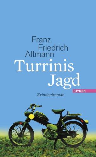 Turrinis Jagd. Kriminalroman