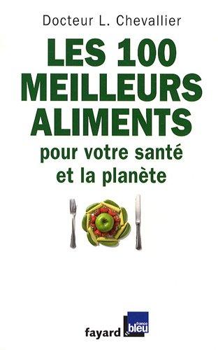 Les 100 meilleurs aliments pour votre santé et la planète