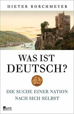 Was ist deutsch?: Die Suche einer Nation nach sich selbst