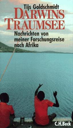 Darwins Traumsee. Nachrichten von meiner Forschungsreise nach Afrika