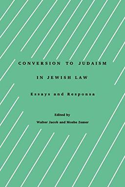 Conversion to Judaism in Jewish Law: Essays and Responsa (Studies in Progessive Halakhah, 3, Band 3)