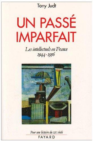 Un passé imparfait : les intellectuels en France, 1944-1956