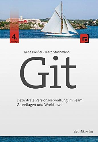 Git: Dezentrale Versionsverwaltung im Team - Grundlagen und Workflows