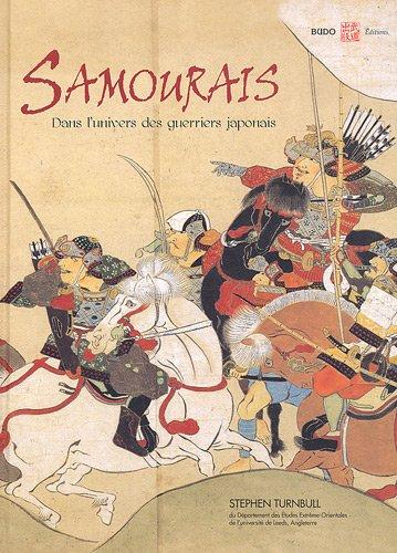 Samouraïs : l'univers du guerrier japonais