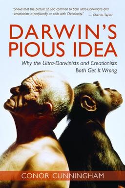 Darwin's Pious Idea: Why the Ultra-Darwinists and Creationists Both Get It Wrong (Interventions)