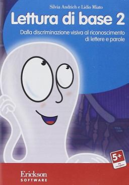 Lettura di base. CD-ROM. Dalla discriminazione visiva al riconoscimento di lettere e parole (Vol. 2) (Software didattico)