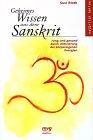 Geheimes Wissen aus dem Sanskrit. Jung und gesund durch Aktivierung der körpereigenen Energien