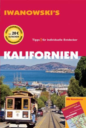 Kalifornien. Reiseführer von Iwanowski. Ausführliche und fundierte Routenbeschreibungen. Hintergrundinformationen. Historie, Geographie, Strände, Nationalparks, ... Hotels, Restaurants, Küche und Wein