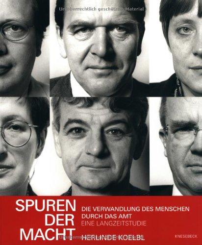 Spuren der Macht. Sonderausgabe: Die Verwandlung des Menschen durch das Amt. Eine Langzeitstudie