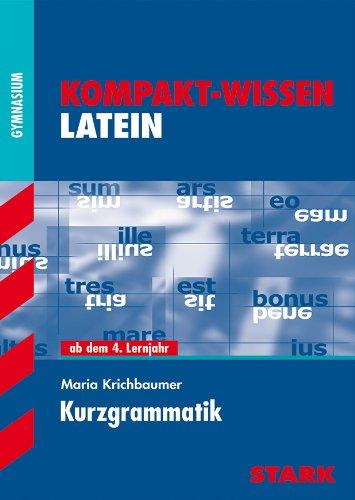 Kompakt-Wissen Gymnasium / Latein Kurzgrammatik: ab dem 4. Lernjahr