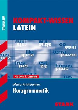 Kompakt-Wissen Gymnasium / Latein Kurzgrammatik: ab dem 4. Lernjahr