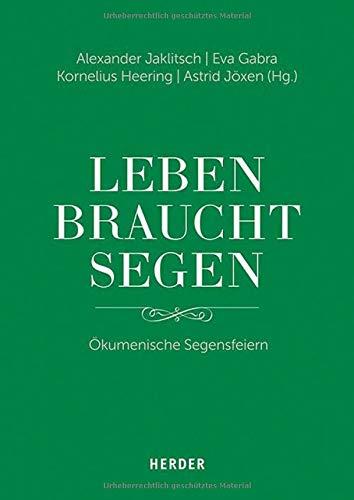 "Leben braucht Segen": Ökumenische Segensfeiern