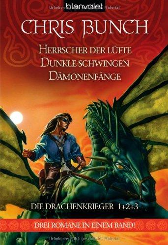 Herrscher der Lüfte. Dunkle Schwingen. Dämonenfänge. Die Drachenkrieger 01+02+03.