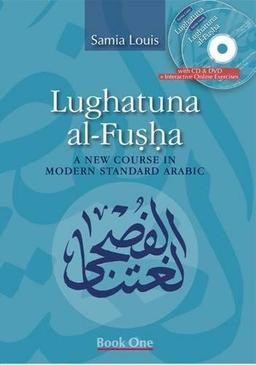 1: Lughatuna Al-Fusha: A Course in Modern Standard Arabic