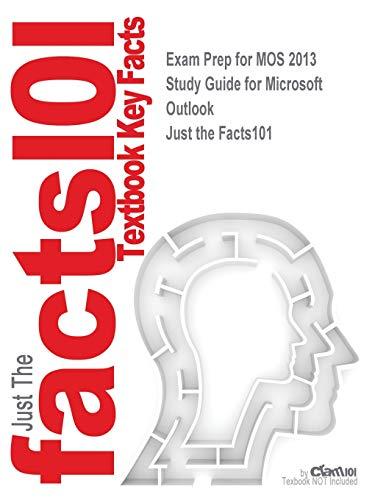 Exam Prep for MOS 2013 Study Guide for Microsoft Outlook (Just the Facts101)