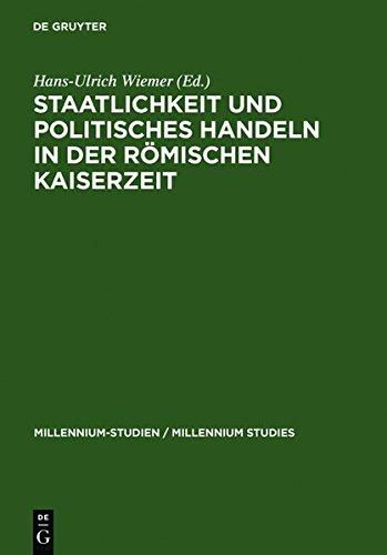 Staatlichkeit und politisches Handeln in der römischen Kaiserzeit (Millennium-Studien / Millennium Studies, Band 10)