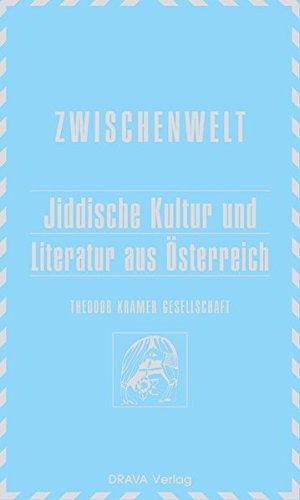 Jiddische Kultur und Literatur aus Österreich (Zwischenwelt / Jahrbuch für Kultur und Literatur des Exils und des Widerstands)