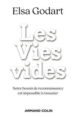 Les vies vides : notre besoin de reconnaissance est impossible à rassasier