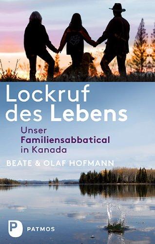 Lockruf des Lebens - Unser Familiensabbatical in Kanada